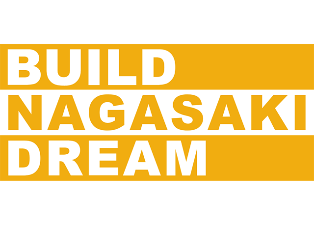 BUILD NAGASAKI DREAM